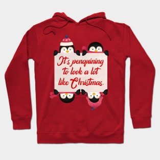 CHRISTMAS PENGUINS: It's Penguining to Look a lot Like Christmas Hoodie